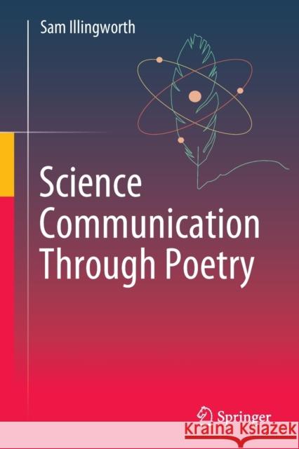 Science Communication Through Poetry Sam Illingworth 9783030968281