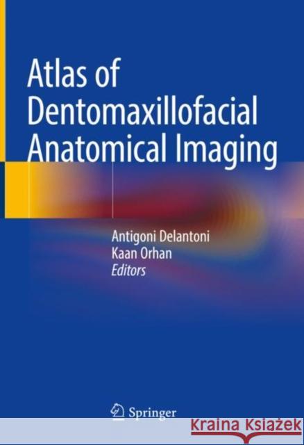 Atlas of Dentomaxillofacial Anatomical Imaging  9783030968397 Springer International Publishing