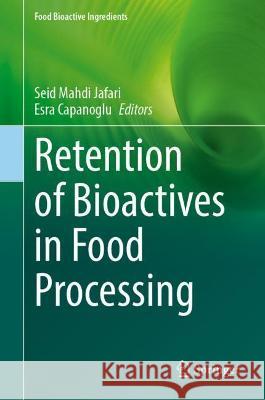 Retention of Bioactives in Food Processing  9783030968847 Springer International Publishing
