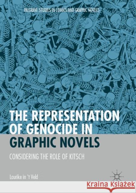 The Representation of Genocide in Graphic Novels: Considering the Role of Kitsch Laurike I 9783030969622 Palgrave MacMillan