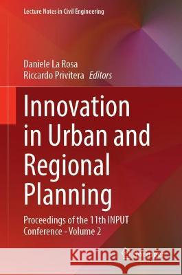 Innovation in Urban and Regional Planning: Proceedings of the 11th Input Conference - Volume 2 La Rosa, Daniele 9783030969844 Springer International Publishing