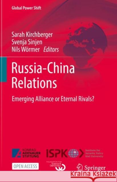 Russia-China Relations: Emerging Alliance or Eternal Rivals? Kirchberger, Sarah 9783030970116