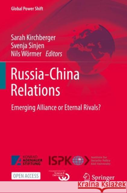 Russia-China Relations: Emerging Alliance or Eternal Rivals? Kirchberger, Sarah 9783030970147