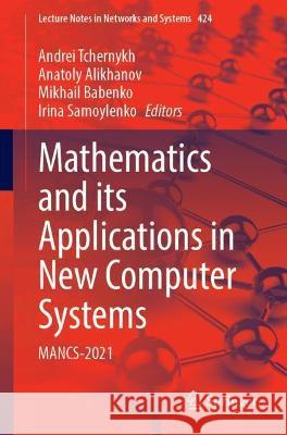 Mathematics and Its Applications in New Computer Systems: Mancs-2021 Tchernykh, Andrei 9783030970192