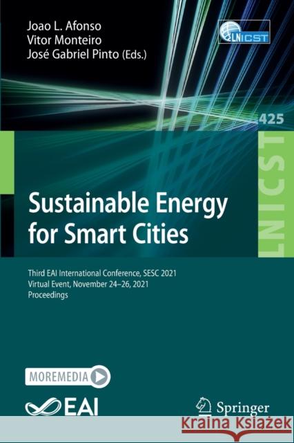 Sustainable Energy for Smart Cities: Third Eai International Conference, Sesc 2021, Virtual Event, November 24-26, 2021, Proceedings Afonso, Joao L. 9783030970260