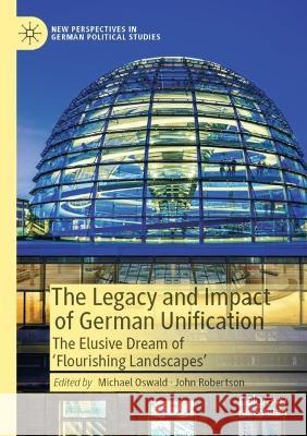 The Legacy and Impact of German Unification  9783030971564 Springer International Publishing