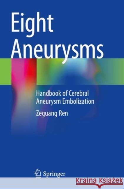 Eight Aneurysms Zeguang Ren 9783030972189 Springer Nature Switzerland AG