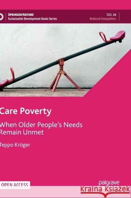 Care Poverty: When Older People's Needs Remain Unmet Kröger, Teppo 9783030972424 Springer International Publishing