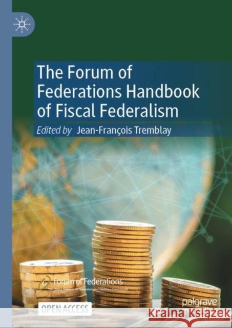 The Forum of Federations Handbook of Fiscal Federalism  9783030972578 Springer Nature Switzerland AG