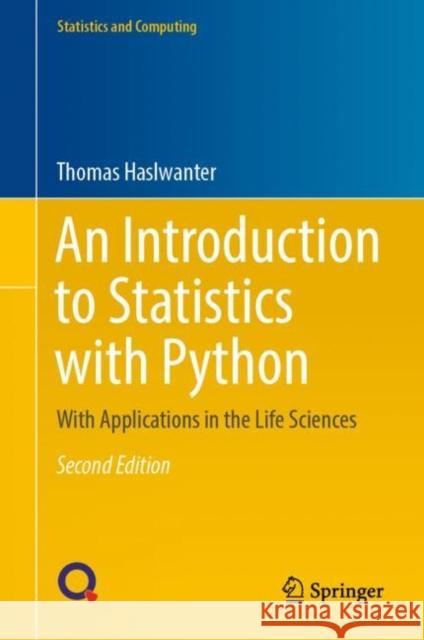 An Introduction to Statistics with Python: With Applications in the Life Sciences Thomas Haslwanter 9783030973704 Springer Nature Switzerland AG