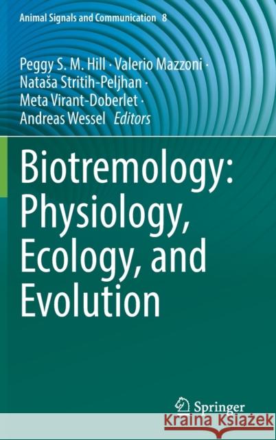 Biotremology: Physiology, Ecology, and Evolution  9783030974183 Springer International Publishing