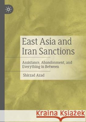 East Asia and Iran Sanctions Shirzad Azad 9783030974299 Springer International Publishing