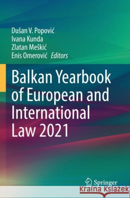 Balkan Yearbook of European and International Law 2021 Dusan V. Popovic Ivana Kunda Zlatan Meskic 9783030974336 Springer