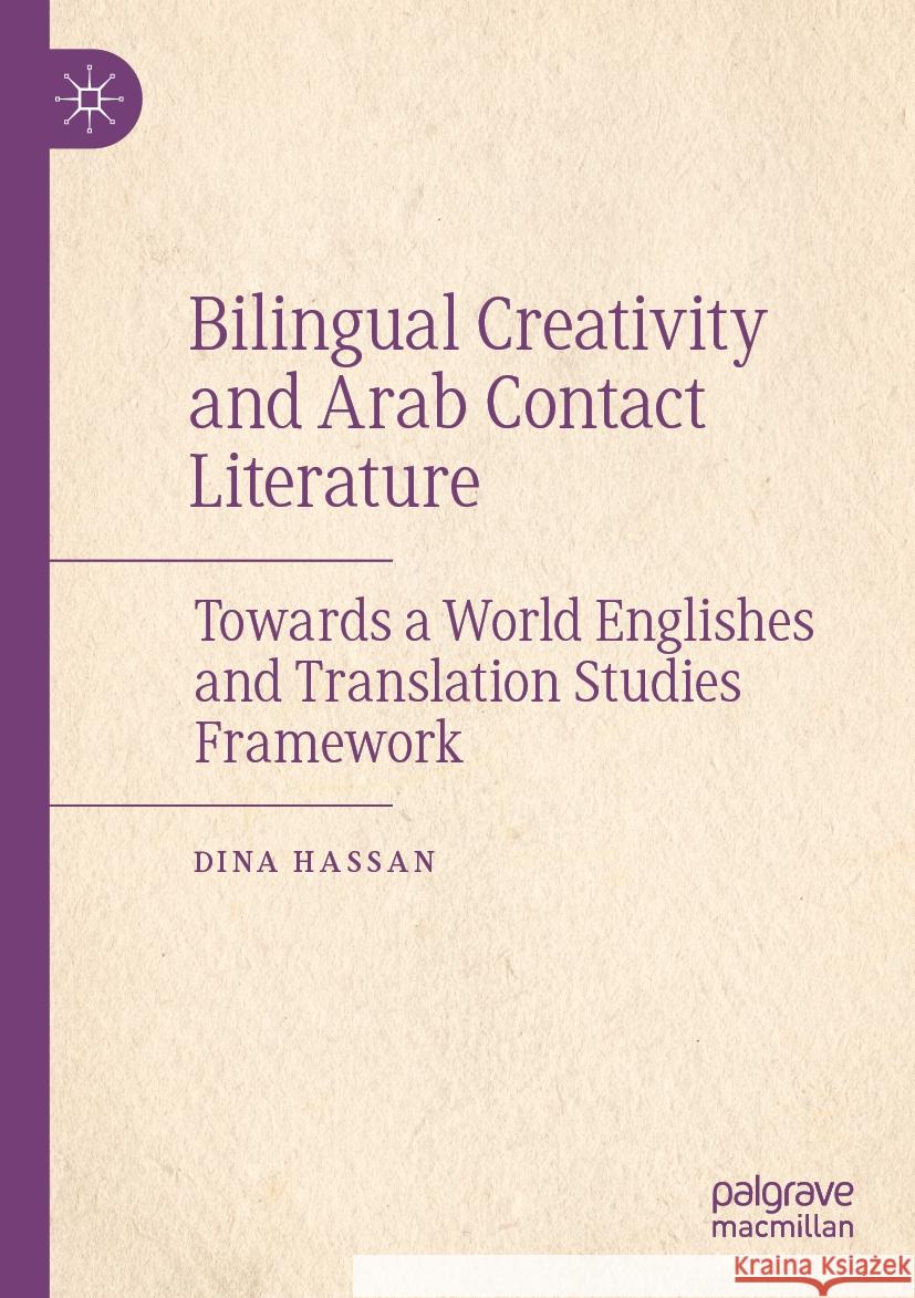 Bilingual Creativity and Arab Contact Literature Dina Hassan 9783030975227 Springer International Publishing