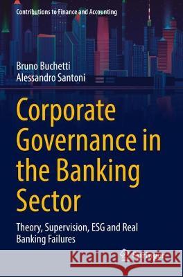 Corporate Governance in the Banking Sector Bruno Buchetti, Alessandro Santoni 9783030975777 Springer International Publishing