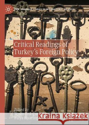 Critical Readings of Turkey's Foreign Policy Erdoğan, Birsen 9783030976361