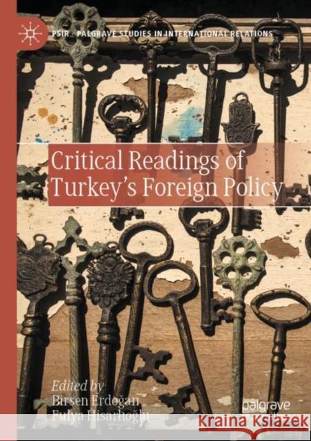 Critical Readings of Turkey's Foreign Policy Birsen Erdoğan Fulya Hisarlıoğlu 9783030976392 Palgrave MacMillan