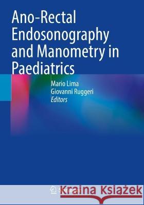 Ano-Rectal Endosonography and Manometry in Paediatrics  9783030976705 Springer International Publishing