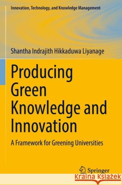 Producing Green Knowledge and Innovation  Shantha Indrajith Hikkaduwa Liyanage 9783030978525 Springer International Publishing