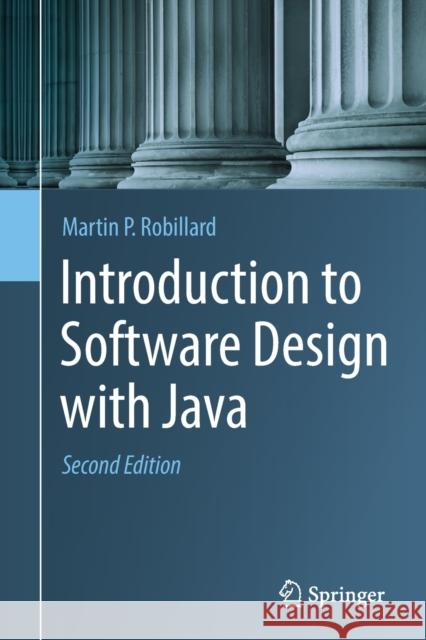 Introduction to Software Design with Java Martin P. Robillard 9783030978983 Springer Nature Switzerland AG