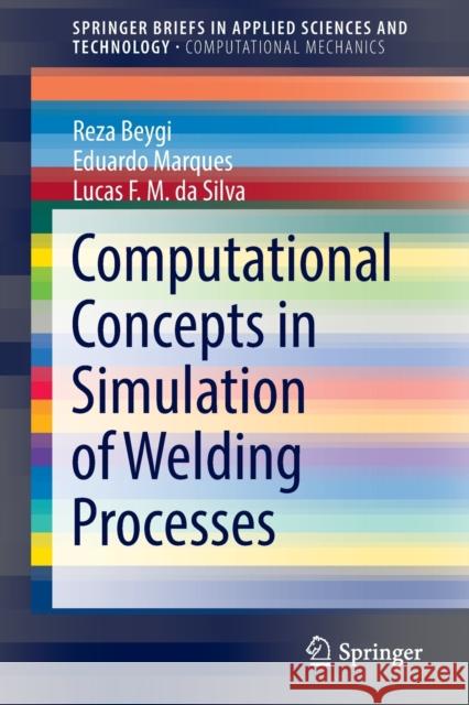 Computational Concepts in Simulation of Welding Processes Reza Beygi Eduardo Marques Lucas F. M. D 9783030979096 Springer