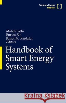 Handbook of Smart Energy Systems Mahdi Fathi Enrico Zio Panos M. Pardalos 9783030979393