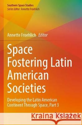 Space Fostering Latin American Societies  9783030979614 Springer International Publishing
