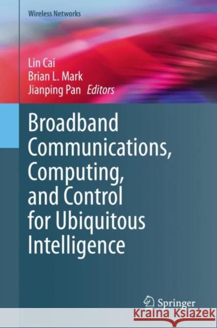 Broadband Communications, Computing, and Control for Ubiquitous Intelligence  9783030980634 Springer International Publishing