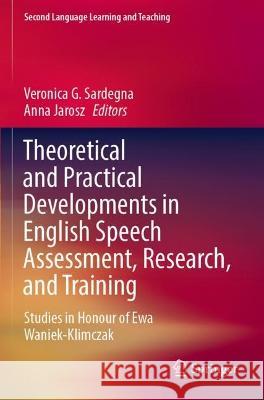 Theoretical and Practical Developments in English Speech Assessment, Research, and Training  9783030982201 Springer International Publishing