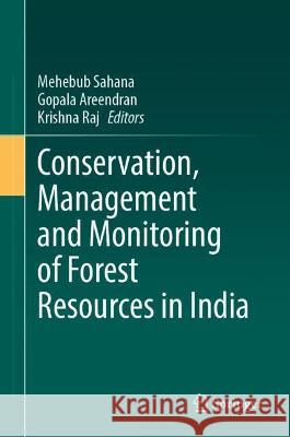 Conservation, Management and Monitoring of Forest Resources in India  9783030982324 Springer International Publishing