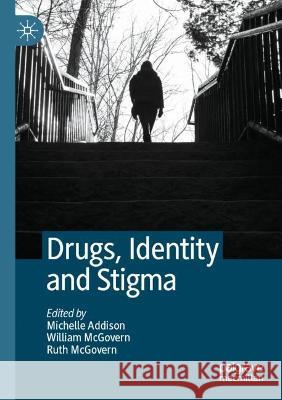 Drugs, Identity and Stigma  9783030982881 Springer International Publishing