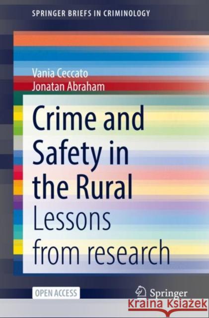 Crime and Safety in the Rural: Lessons from Research Ceccato, Vania 9783030982898 Springer International Publishing