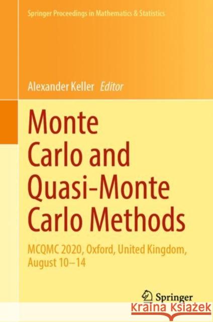 Monte Carlo and Quasi-Monte Carlo Methods: McQmc 2020, Oxford, United Kingdom, August 10-14 Keller, Alexander 9783030983185