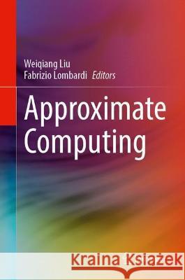 Approximate Computing  9783030983468 Springer International Publishing