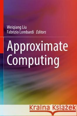 Approximate Computing  9783030983499 Springer International Publishing