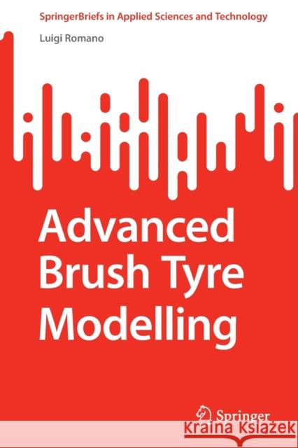 Advanced Brush Tyre Modelling Luigi Romano 9783030984342