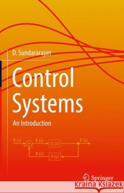 Control Systems: An Introduction Sundararajan, D. 9783030984441
