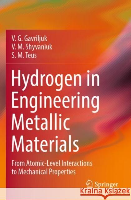 Hydrogen in Engineering Metallic Materials V. G. Gavriljuk, V. M. Shyvaniuk, S. M. Teus 9783030985523 Springer International Publishing