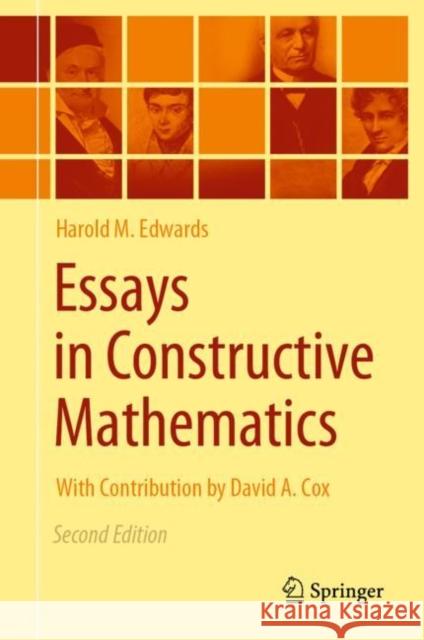 Essays in Constructive Mathematics Harold M. Edwards 9783030985578 Springer International Publishing