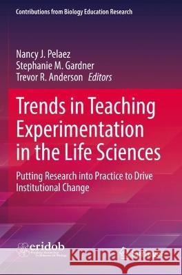 Trends in Teaching Experimentation in the Life Sciences  9783030985943 Springer International Publishing