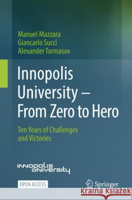 Innopolis University - From Zero to Hero: Ten Years of Challenges and Victories Mazzara, Manuel 9783030985981
