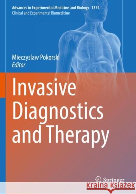 Invasive Diagnostics and Therapy Mieczyslaw Pokorski 9783030988593 Springer