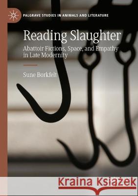 Reading Slaughter Sune Borkfelt 9783030989170 Springer International Publishing