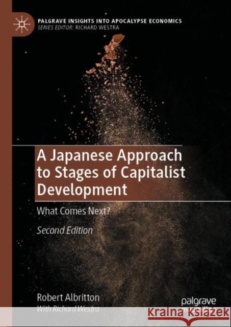 A Japanese Approach to Stages of Capitalist Development: What Comes Next? Albritton, Robert 9783030990367 Springer Nature Switzerland AG