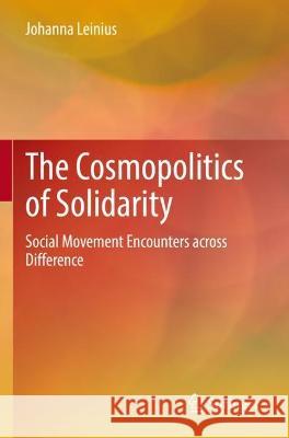 The Cosmopolitics of Solidarity Johanna Leinius 9783030990893