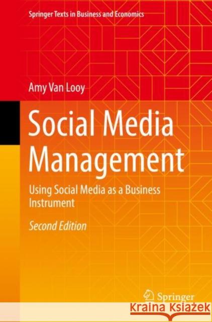 Social Media Management: Using Social Media as a Business Instrument Van Looy, Amy 9783030990930