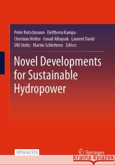 Novel Developments for Sustainable Hydropower Peter Rutschmann Eleftheria Kampa Christian Wolter 9783030991371 Springer Nature Switzerland AG