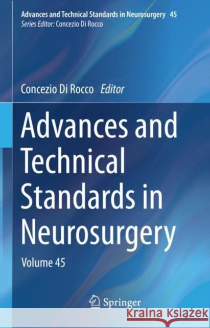 Advances and Technical Standards in Neurosurgery: Volume 45 Di Rocco, Concezio 9783030991654