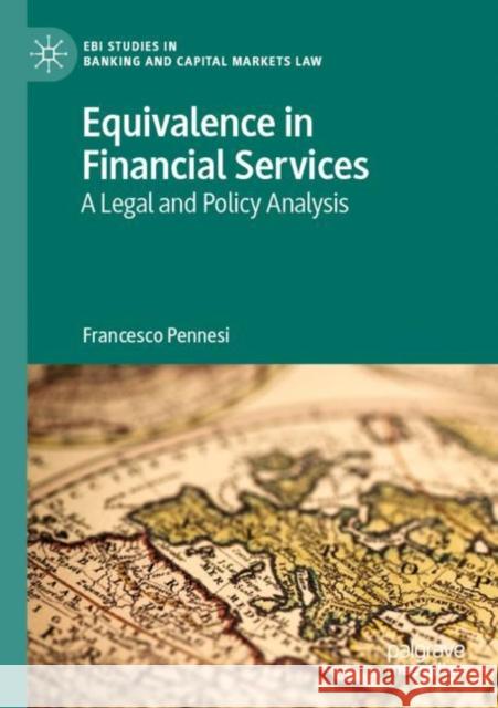 Equivalence in Financial Services: A Legal and Policy Analysis Francesco Pennesi 9783030992712 Palgrave MacMillan