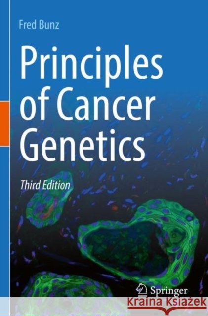 Principles of Cancer Genetics Fred Bunz 9783030993894 Springer Nature Switzerland AG